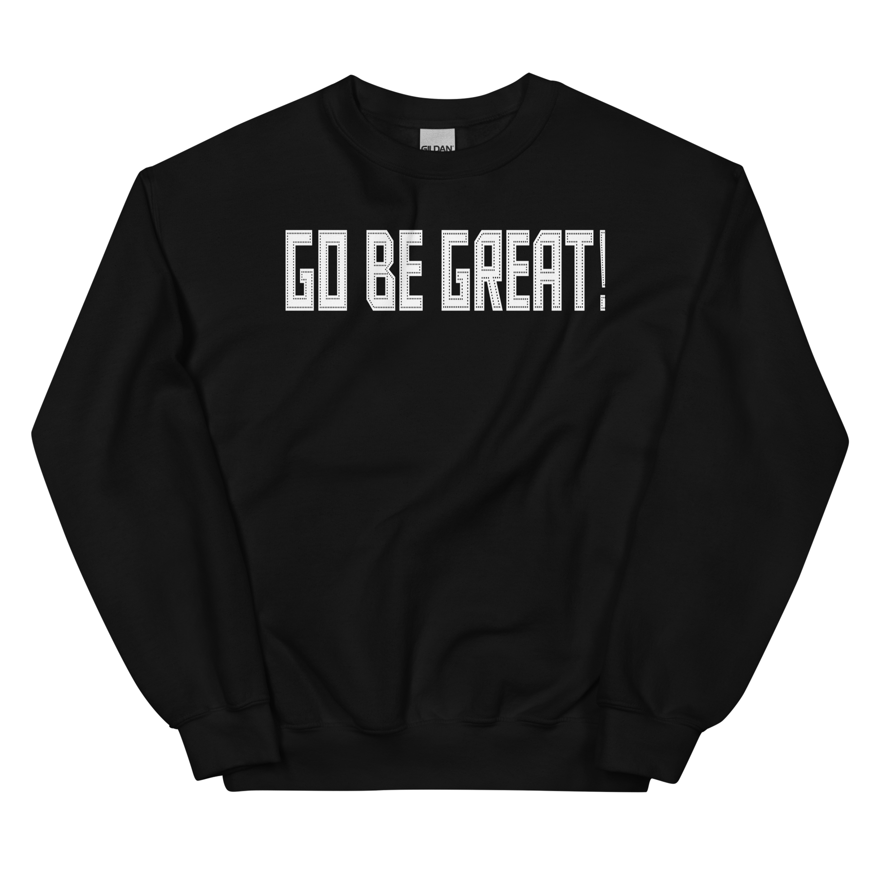 GO BE GREAT Crew Neck Sweatshirt - Black/White Letters (S-5XL)