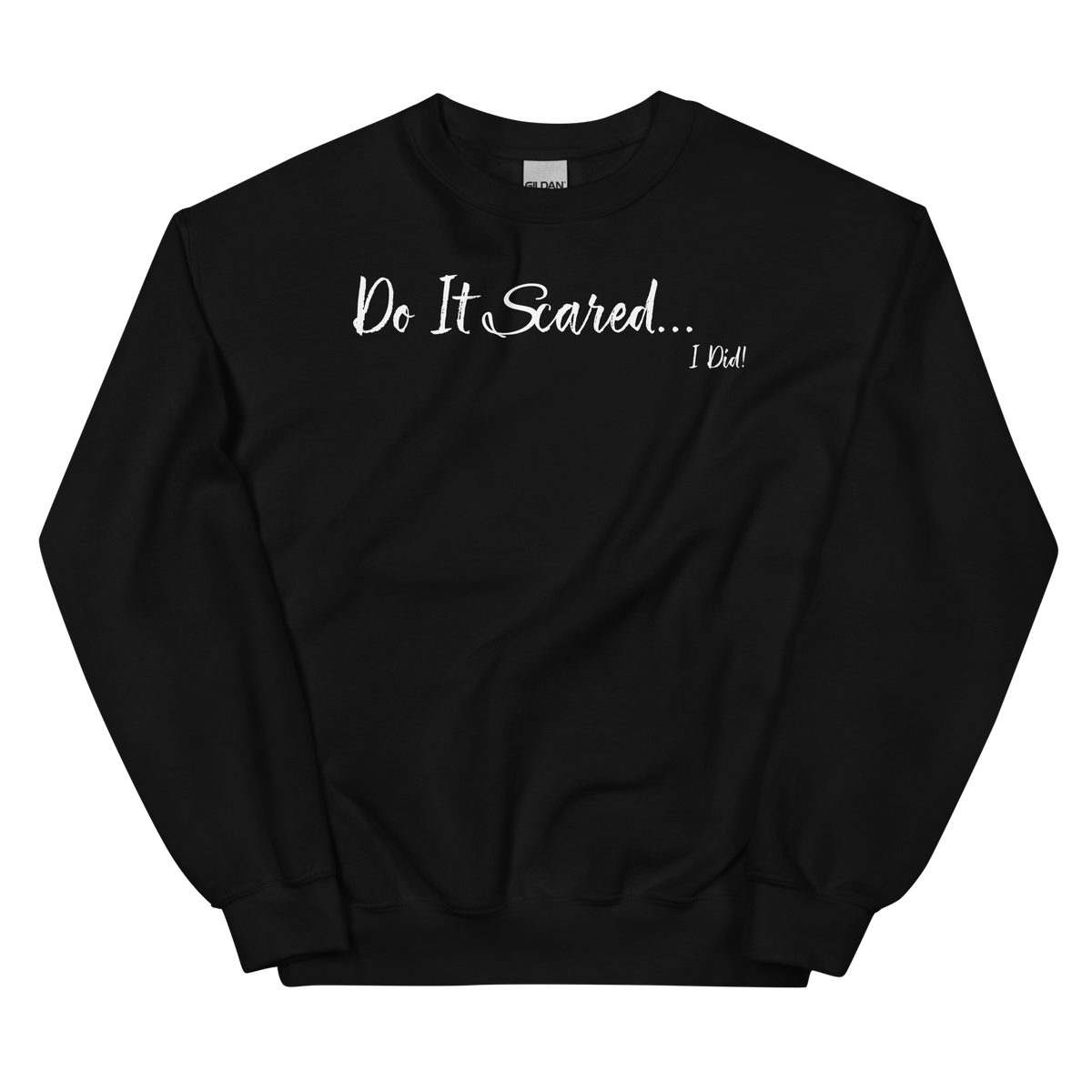 Do It Scared Crew Neck Sweatshirt - Black/White Letters (S-5XL)