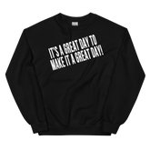 IT'S A GREAT DAY TO MAKE IT A GREAT DAY Crew Neck Sweatshirt - Black/White Letters (S-5XL)