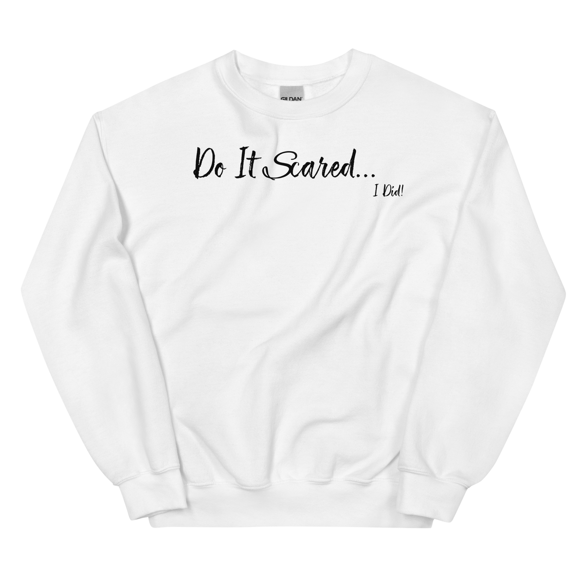 Do It Scared Crew Neck Sweatshirt - White/Black Letters (S-5XL)