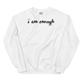 i am enough Crew Neck Sweatshirt - White/Black Letters (S-5XL)