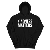 KINDNESS MATTERS Hoodie - Black/White Letters (S-5XL)