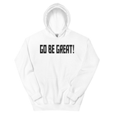 GO BE GREAT Hoodie - White/Black Letters (S-5XL)