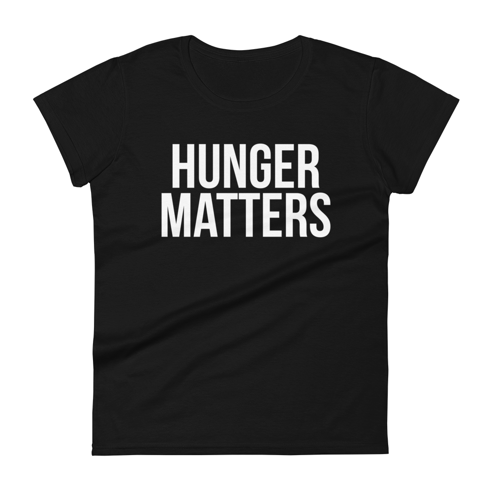 HUNGER MATTERS Short Sleeve Fit Tee Women's - Black/White Letters (S-2XL)