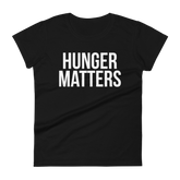 HUNGER MATTERS Short Sleeve Fit Tee Women's - Black/White Letters (S-2XL)