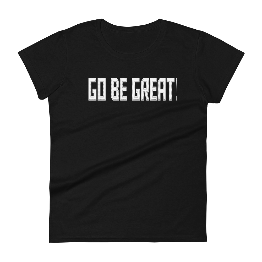 GO BE GREAT Short Sleeve Fit Tee Women's - Black/White Letters (S-2XL)