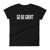 GO BE GREAT Short Sleeve Fit Tee Women's - Black/White Letters (S-2XL)