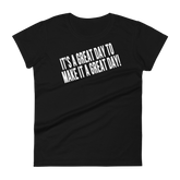 IT'S A GREAT DAY TO MAKE IT A GREAT DAY Short Sleeve Fit Tee Women's - Black/White Letters (S-2XL)