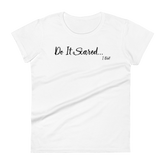 Do It Scared Short Sleeve Fit Tee Women's - White/Black Letters (S-2XL)