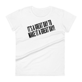 IT'S A GREAT DAY TO MAKE IT A GREAT DAY Short Sleeve Fit Tee Women's - White/Black Letters (S-2XL)