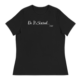 Do It Scared Short Sleeve Women's Relaxed T-Shirt - Black/White Letters (S-3XL)