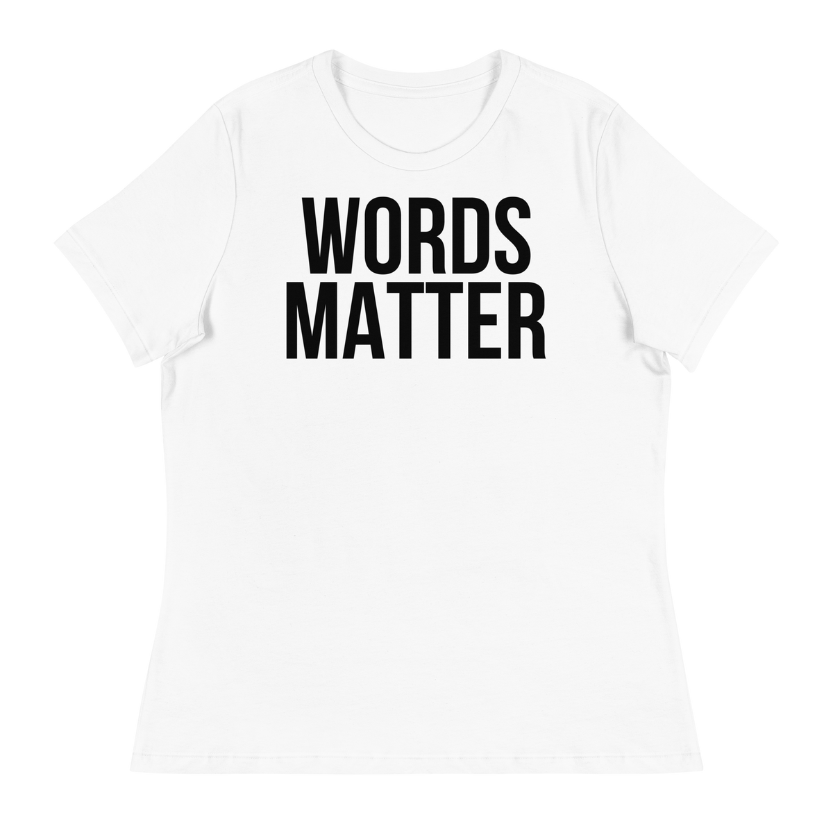 WORDS MATTER Short Sleeve Women's Relaxed T-Shirt - White/Black Letters (S-3XL)