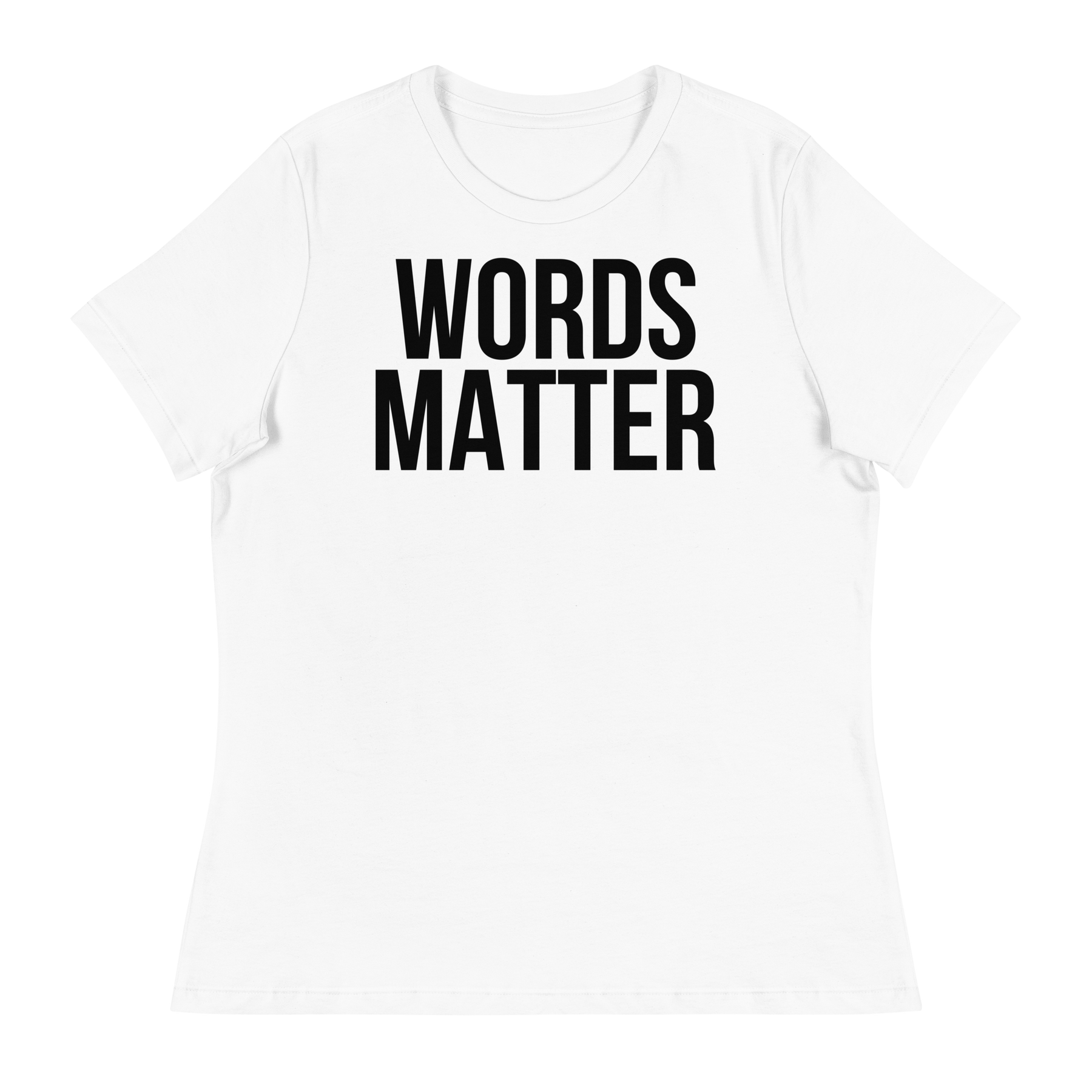 WORDS MATTER Short Sleeve Women's Relaxed T-Shirt - White/Black Letters (S-3XL)