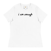 i am enough Short Sleeve Women's Relaxed T-Shirt - White/Black Letters (S-3XL)