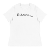 Do It Scared Short Sleeve Women's Relaxed T-Shirt - White/Black Letters (S-3XL)