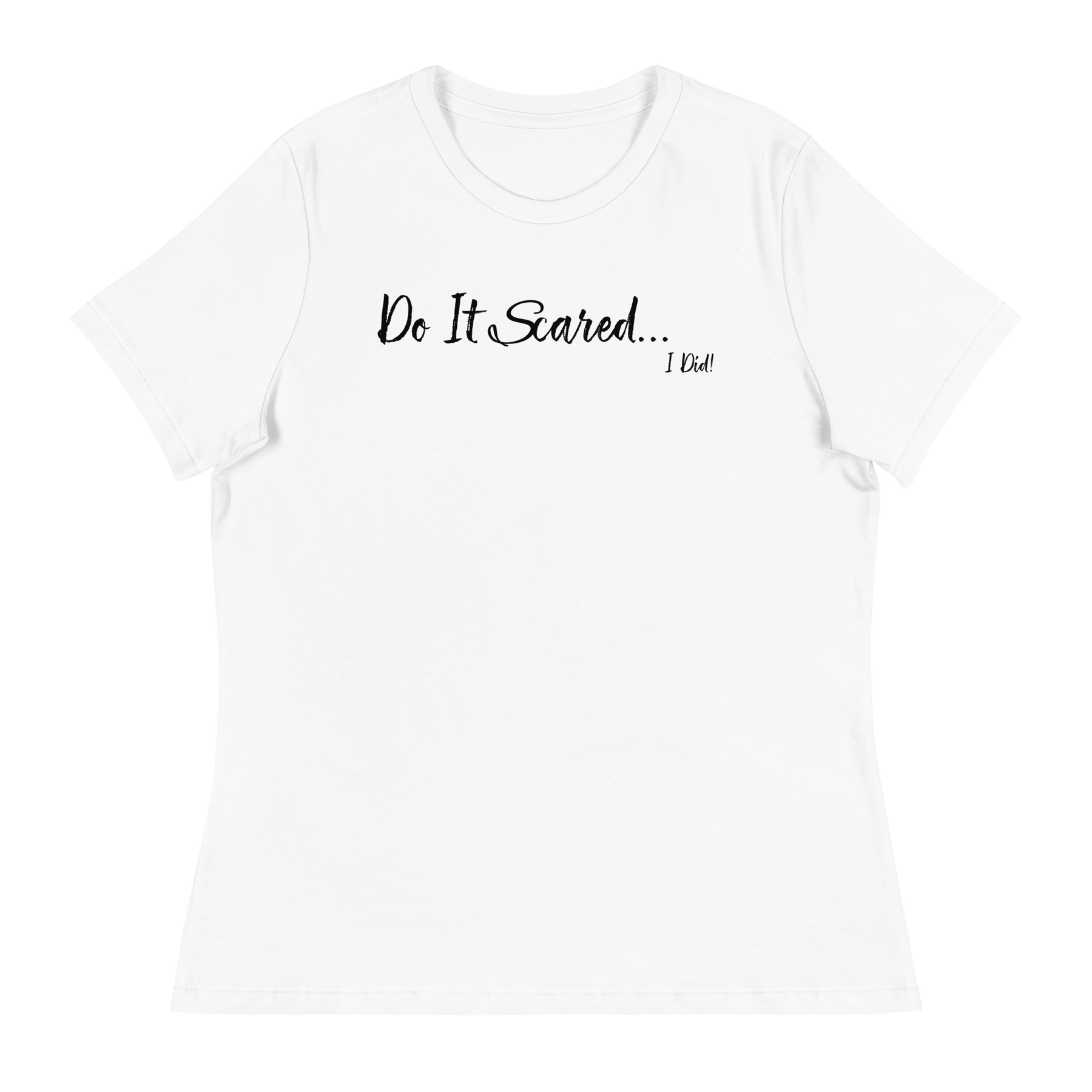 Do It Scared Short Sleeve Women's Relaxed T-Shirt - White/Black Letters (S-3XL)