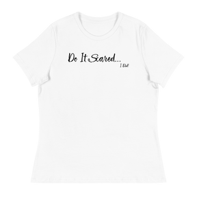 Do It Scared Short Sleeve Women's Relaxed T-Shirt - White/Black Letters (S-3XL)